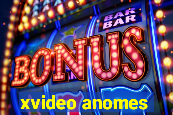 xvideo anomes